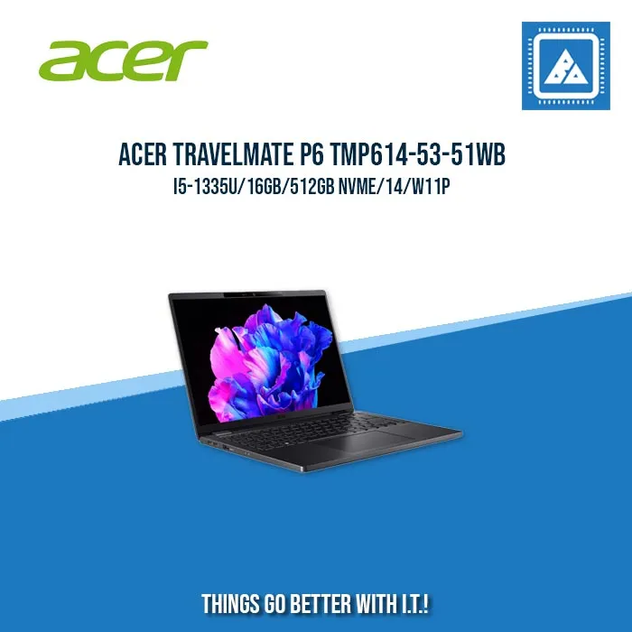 ACER TRAVELMATE P6 TMP614-53-51WB I5-1335U/16GB/512GB NVME | BEST FOR ENTREPRENEURS AND ENTERPRISES LAPTOP