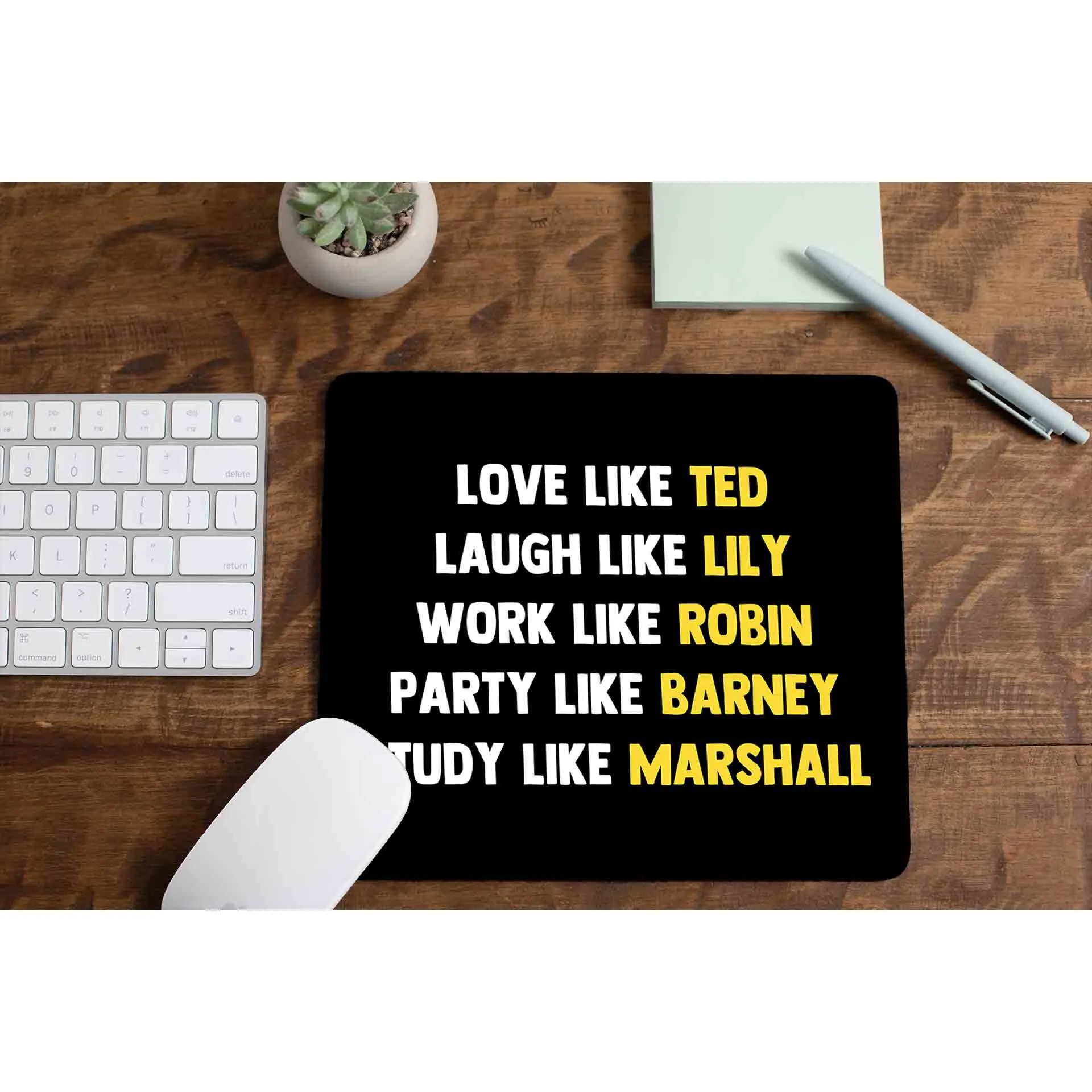 How I Met Your Mother Mousepad - Be Like